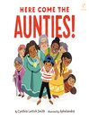 Here Come the Aunties!